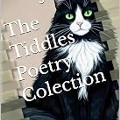 The Tiddles Poetry Collection (The Tiddles the Cat Poetry Collection Book 1)
