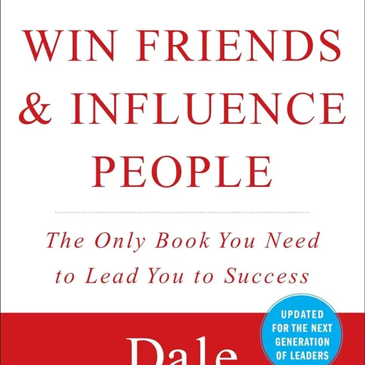 How to Win Friends and Influence People