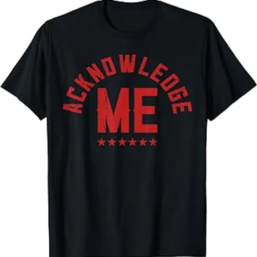 Vintage Design Acknowledge Me Sports Competition T-Shirt Tees for Men and Women