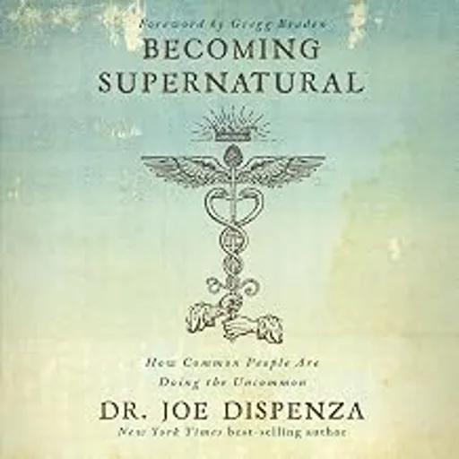 Becoming Supernatural: How Common People Are Doing The Uncommon