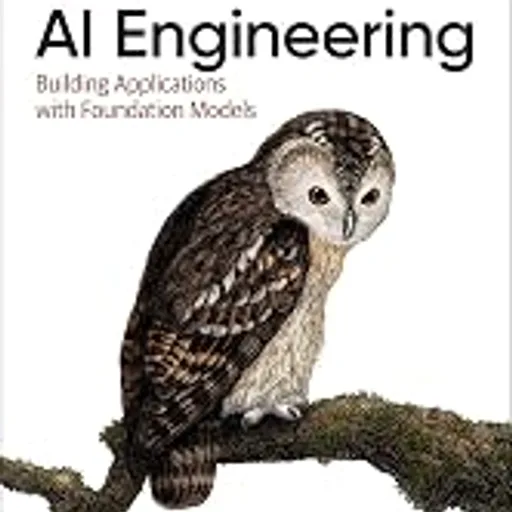 AI Engineering: Building Applications with Foundation Models