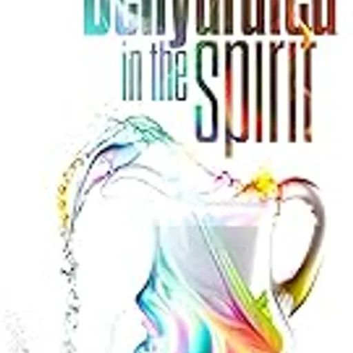 Dehydrated In The Spirit