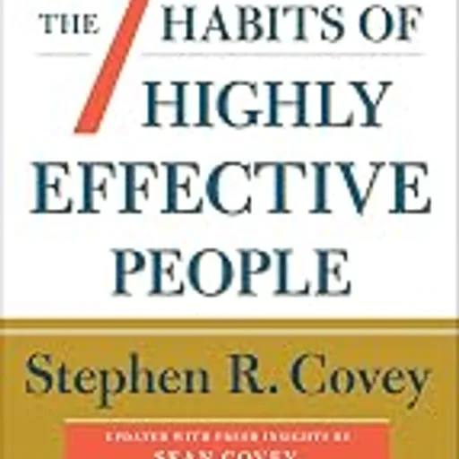 The 7 Habits of Highly Effective People: 30th Anniversary Edition